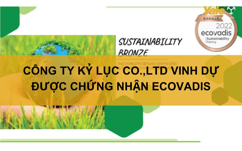 CÔNG TY TNHH TM DV VÀ KỸ THUẬT KỶ LỤC (KY LUC CO.,LTD) VINH DỰ ĐƯỢC CHỨNG NHẬN ECOVADIS