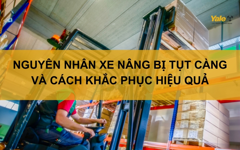 Thumbnail xe nâng bị tụt càng