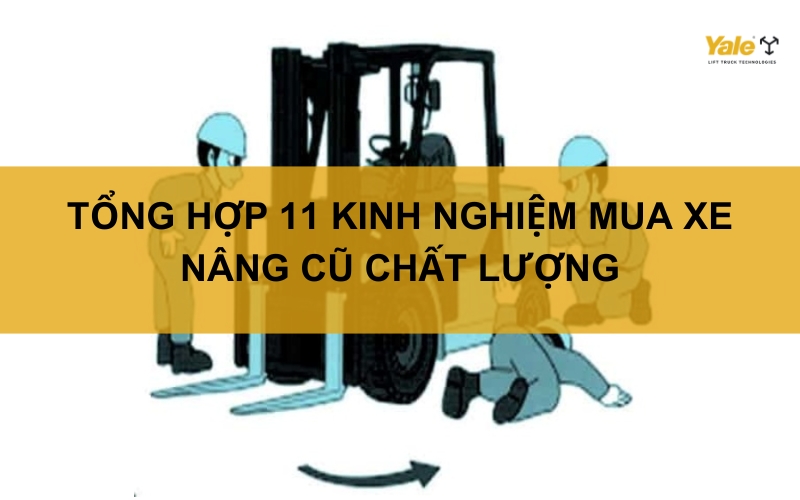 thumbnail kinh nghiệm mua xe nâng cũ