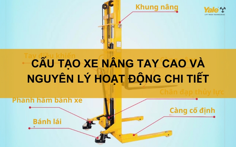 thumbnail cấu tạo xe nâng tay cao