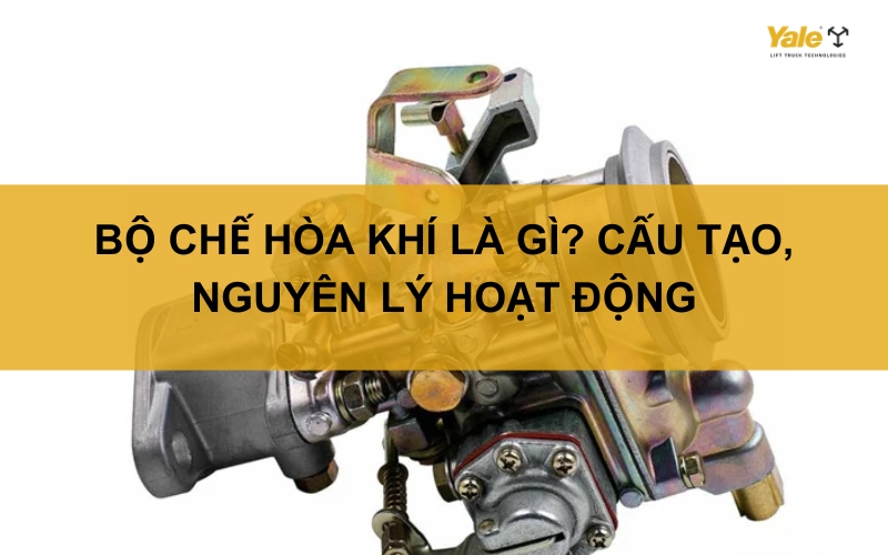 thumbnail bộ chế hòa khí là gì