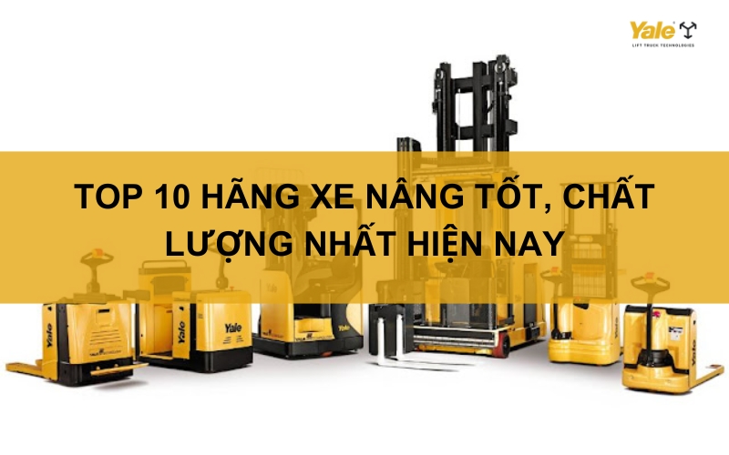 thumbnail xe nâng hãng nào tốt