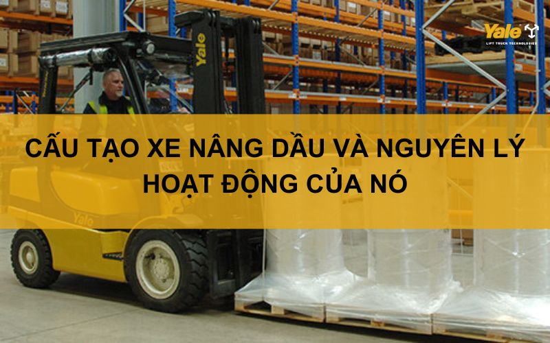 cấu tạo xe nâng dầu