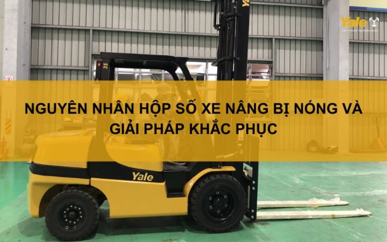 nguyên nhân hộp số xe nâng bị nóng