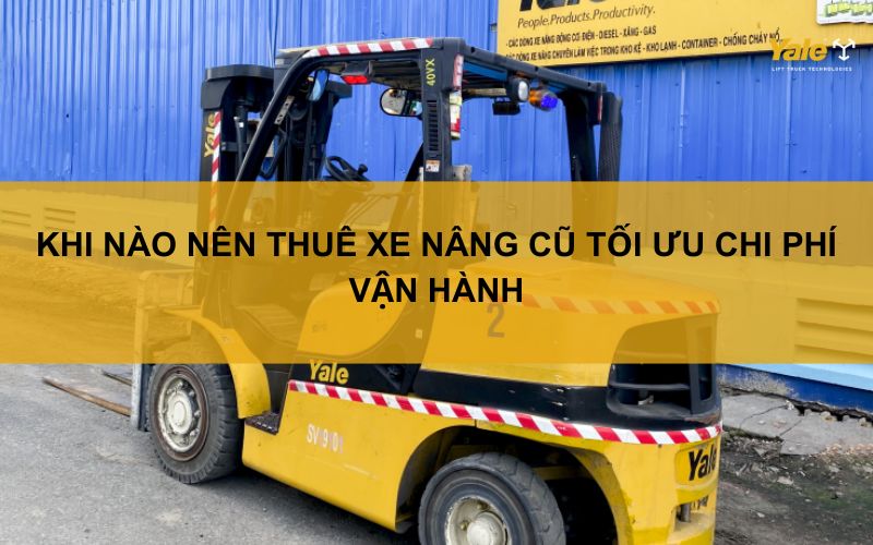 khi-nao-nen-thue-xe-nang-cu
