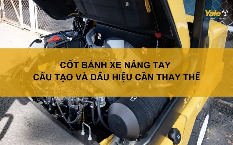 Cốt bánh xe nâng tay: Cấu tạo và dấu hiệu cần thay thế